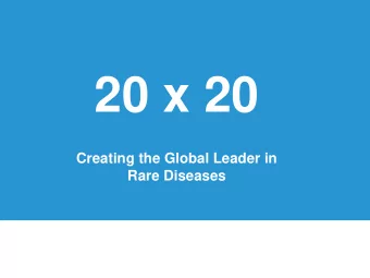 20 x 20  Creating the Global Leader in  Rare Diseases  Strictly private and confidential  Forward
