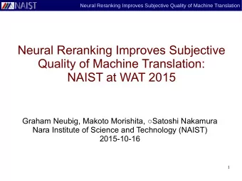 Neural Reranking Improves Subjective  Quality of Machine Translation:  NAIST at WAT 2015  Graham