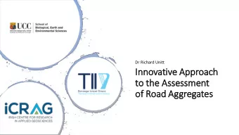 In  Innovative Ap  Approach  to  o th  the As  Assessment  of  of Roa  oad Agg  Aggregates