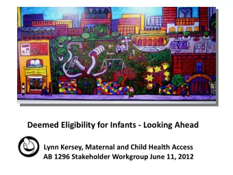 Deemed Eligibility for Infants - Looking Ahead  Lynn Kersey, Maternal and Child Health Access AB