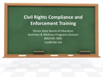 Civil Rights Compliance and  Enforcement Training  Illinois State Board of Education  Nutrition