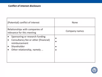 (Potential) conflict of interest  None  Relationships with companies of  Company names  relevance