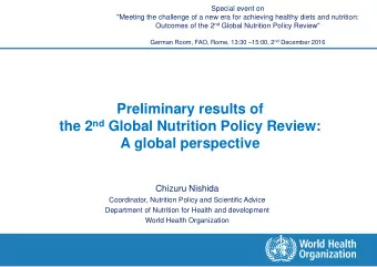 Preliminary results of the 2 nd Global Nutrition Policy Review:  A global perspective  Chizuru