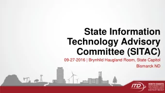 Committee (SITAC)  09-27-2016 | Brynhild Haugland Room, State Capitol  Bismarck ND  Mike Ressler