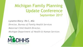 Michigan Family Planning  Update Conference  September 2017 Lynette Biery- PA-C, MSc  Director,