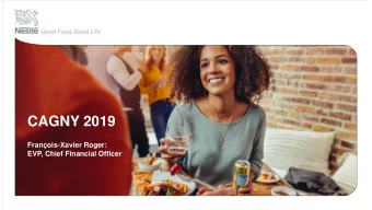 CAGNY 2019  Franois-Xavier Roger:  EVP, Chief Financial Officer  Disclaimer This presentation