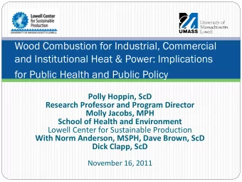 for Public Health and Public Policy  Polly Hoppin, ScD  Research Professor and Program Director