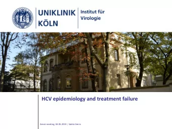 HCV AND HEPATITIS  HCV epidemiology and treatment failure Arevir meeting, 04.05.2019 | Saleta