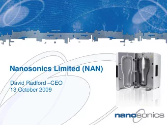 Nanosonics Limited (NAN) David Radford  CEO  13 October 2009  Key Investment Highlights  12