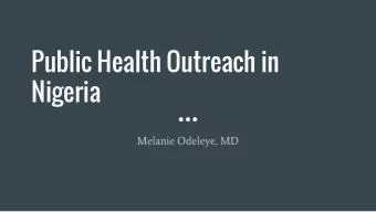 Public Health Outreach in  Nigeria  Melanie Odeleye, MD  A little about Nigeria  173 million people