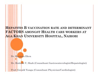 GOAL OF STUDY  Determine hepatitis B vaccination rates in the setting  of a vaccination policy