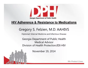 Gregory S. Felzien, M.D. AAHIVS  Diplomat: Internal Medicine and Infectious Disease  Georgia