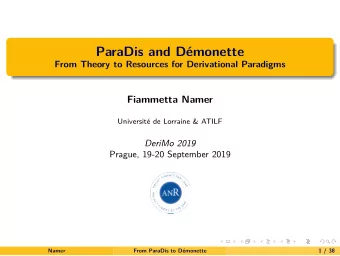 ParaDis and Dmonette  From Theory to Resources for Derivational Paradigms  Fiammetta Namer