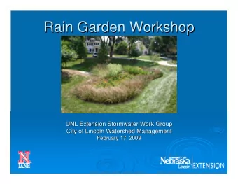 Rain Garden Workshop  Rain Garden Workshop  UNL Extension Stormwater Work Group  UNL Extension