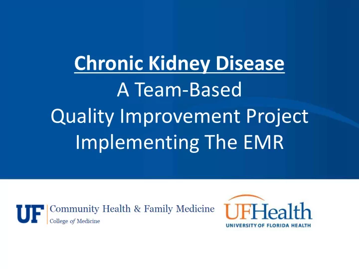 chronic kidney disease a team based quality improvement