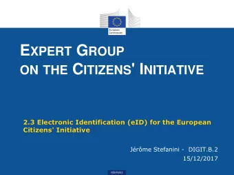 E XPERT G ROUP ON THE C ITIZENS ' I NITIATIVE  2.3 Electronic Identification (eID) for the European