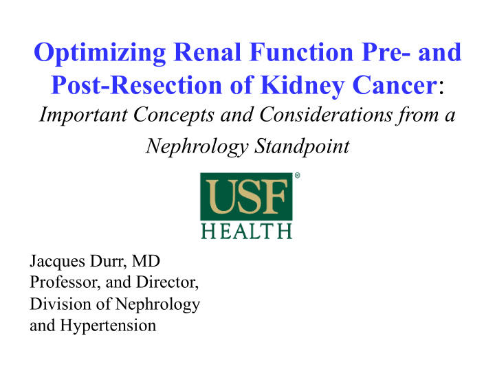 optimizing renal function pre and post resection of