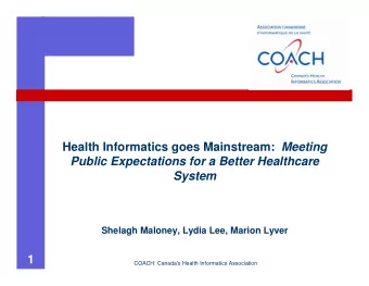 Health Informatics goes Mainstream: Meeting  Public Expectations for a Better Healthcare  System