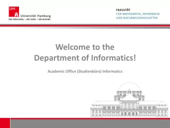 Welcome to the  Department of Informatics!  Academic Office (Studienbro) Informatics  Topics  1.