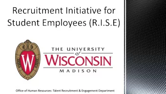 Office of Human Resources: Talent Recruitment &amp; Engagement Department  What is R.I.S.E.?  A