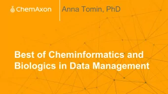 Best of Cheminformatics and  Biologics in Data Management  ChemAxon Fingerprint  Our success