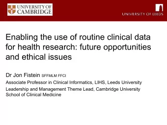 Enabling the use of routine clinical data  for health research: future opportunities  and ethical