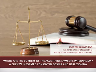 WHERE ARE THE BORDERS OF THE ACCEPTABLE LAWYERS PATERNALISM? A CLIENTS INFORMED CONSENT IN