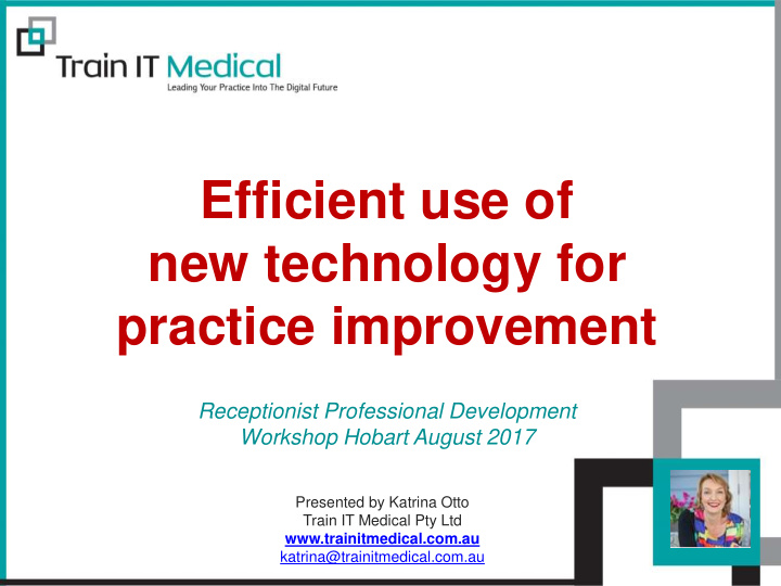 efficient use of new technology for practice improvement