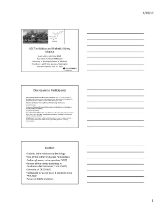 4/18/19  SGLT inhibition and Diabetic Kidney  Disease  Radica Alicic, MD, FHM, FACP  Associated