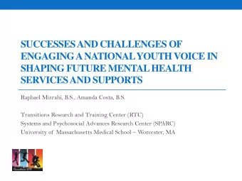 ENGAGING A NATIONAL YOUTH VOICE IN  SHAPING FUTURE MENTAL HEALTH SERVICES AND SUPPORTS  Raphael