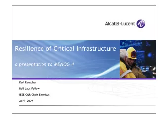 Resilience of Critical Infrastructure  a presentation to MENOG 4  Karl Rauscher  Bell Labs Fellow