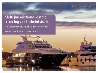 Multi-jurisdictional estate  planning and administration  Fiduciary Institute of Southern Africa