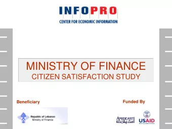 MINISTRY OF FINANCE  CITIZEN SATISFACTION STUDY  Beneficiary  Funded By  Stakeholders / Partners