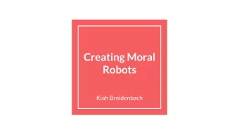Creating Moral  Robots  Kiah Breidenbach  Important Terms  Machine Ethics    Superintelligence