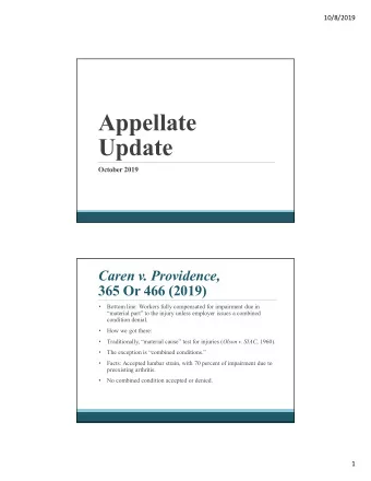 Appellate  Update  October 2019  Caren v. Providence,  365 Or 466 (2019)    Bottom line: Workers