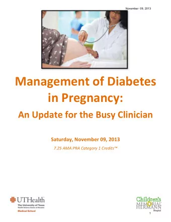 Management of Diabetes in Pregnancy: An Update for the Busy Clinician Saturday, November 09, 2013