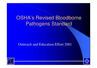 OSHAs Revised Bloodborne  Pathogens Standard  Outreach and Education Effort 2001  Bloodborne
