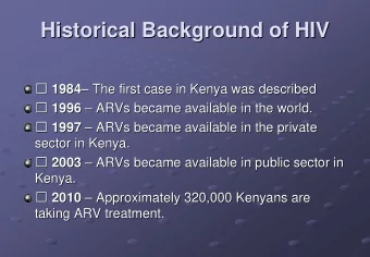 Historical Background of HIV  Historical Background of HIV  1984   1984    The first