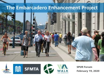 The Embarcadero Enhancement Project  SPUR Forum  February 19, 2020  Port of San Francisco  Who Is