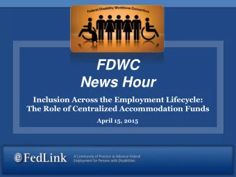 FDWC  News Hour  Inclusion Across the Employment Lifecycle:  The Role of Centralized Accommodation