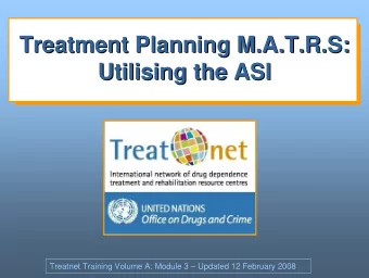Treatment Planning M.A.T.R.S:  Treatment Planning M.A.T.R.S:  Utilising the ASI  the ASI  Utilising