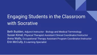 Engaging Students in the Classroom  with Socrative Beth Budden, Adjunct Instructor - Biology and