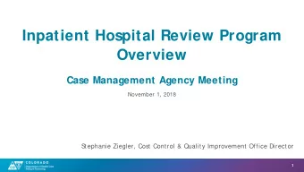 Inpatient Hospital Review Program  Overview  Case Management Agency Meeting  November 1, 2018  S