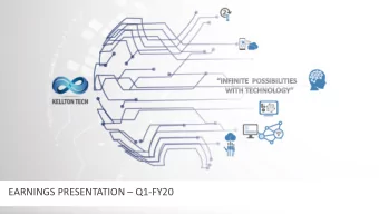 EARNINGS PRESENTATION  Q1-FY20  EXECUTIVE SUMMARY  Company Overview:  Financial Highlights: