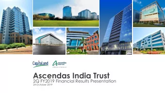 Ascendas India Trust  2Q FY2019 Financial Results Presentation  24 October 2019  Disclaimer  This