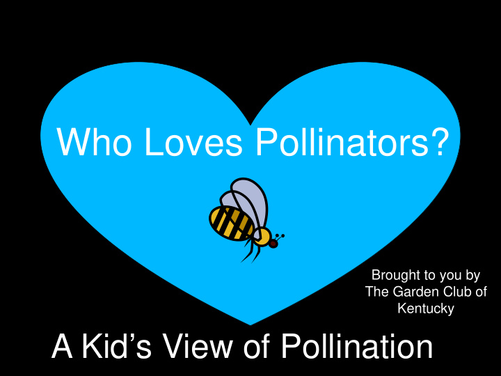 who loves pollinators