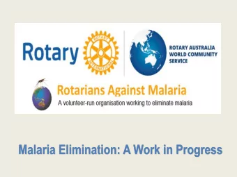 Malaria Elimination: A Work in Progress  2  What is RAM?  Rotarians Against Malaria is a