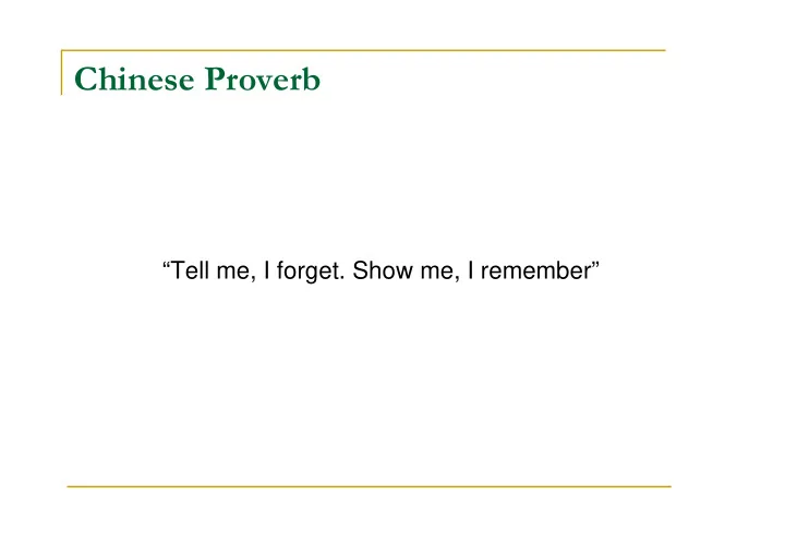 tell me i forget show me i remember
