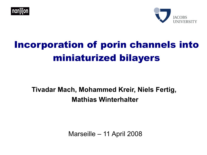 incorporation of porin channels into miniaturized bilayers