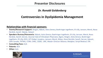 Presenter Disclosures  Dr. Ronald Goldenberg  Controversies in Dyslipidemia Management